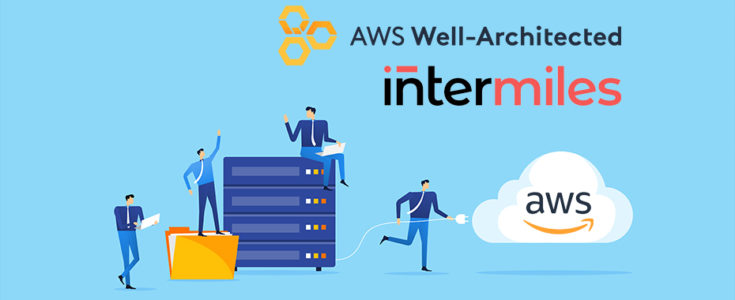 How the AWS Well-Architected Framework Helped Scale Up InterMiles